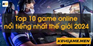 Top 10 game online nổi tiếng nhất thế giới