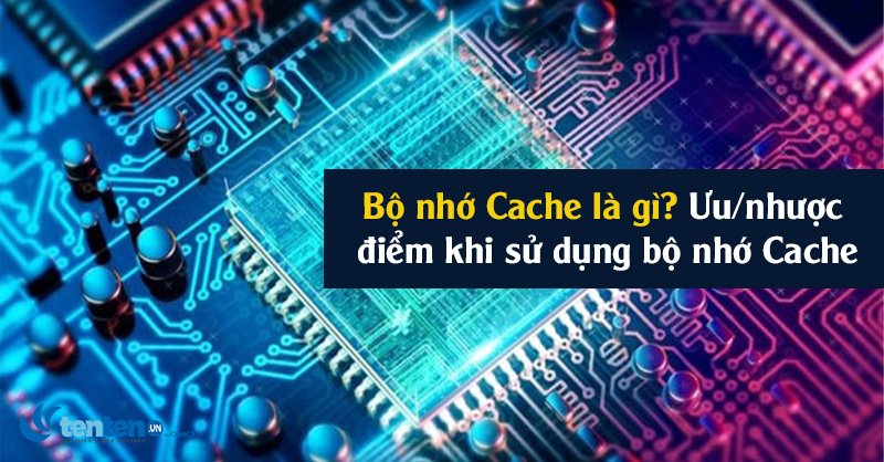 Lợi ích và ưu điểm của cache